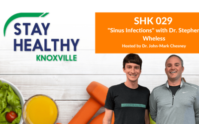SHK 029: “Sinus Infections” with Dr. Stephen Wheless