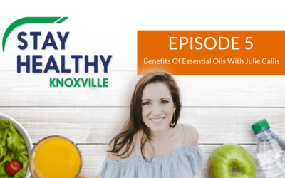 Episode 5: Benefits Of Essential Oils With Julie Callis