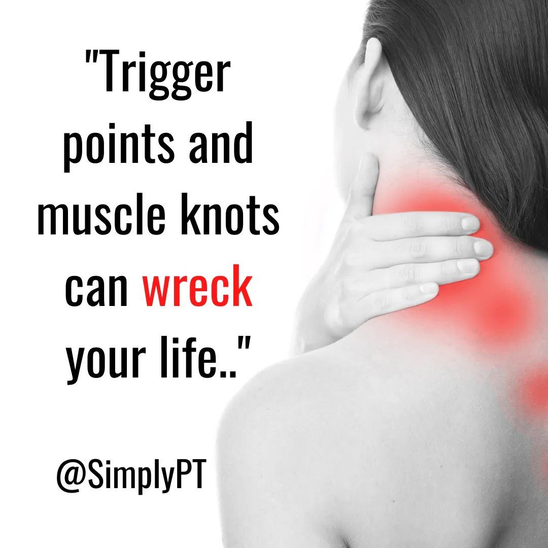 Trigger Points And Muscle Knots Can Wreck Your Life And Top Tip To